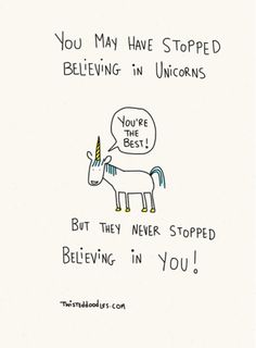 believe in unicorns
